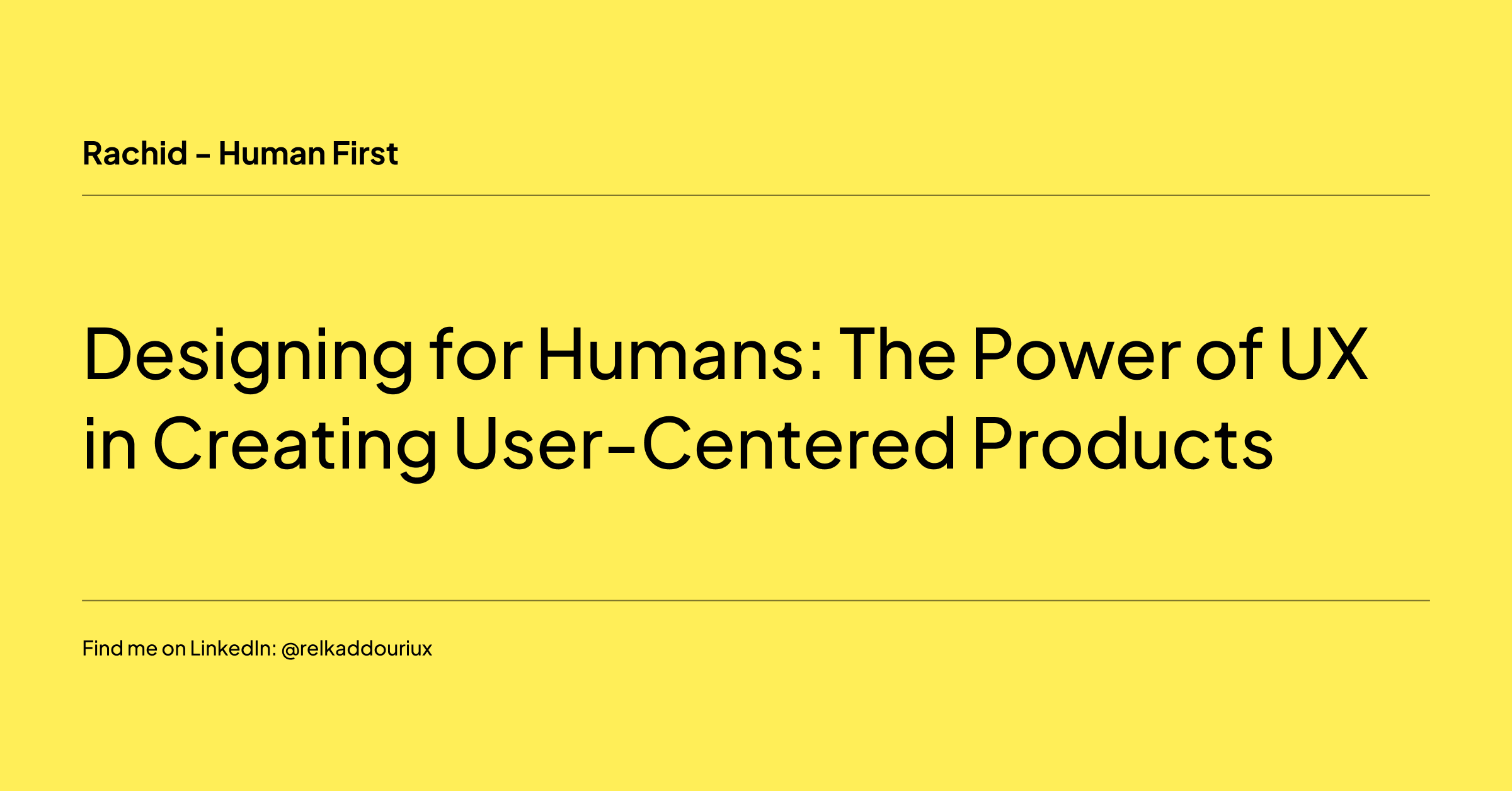 Designing for Humans: The Power of UX in Creating User-Centered Products