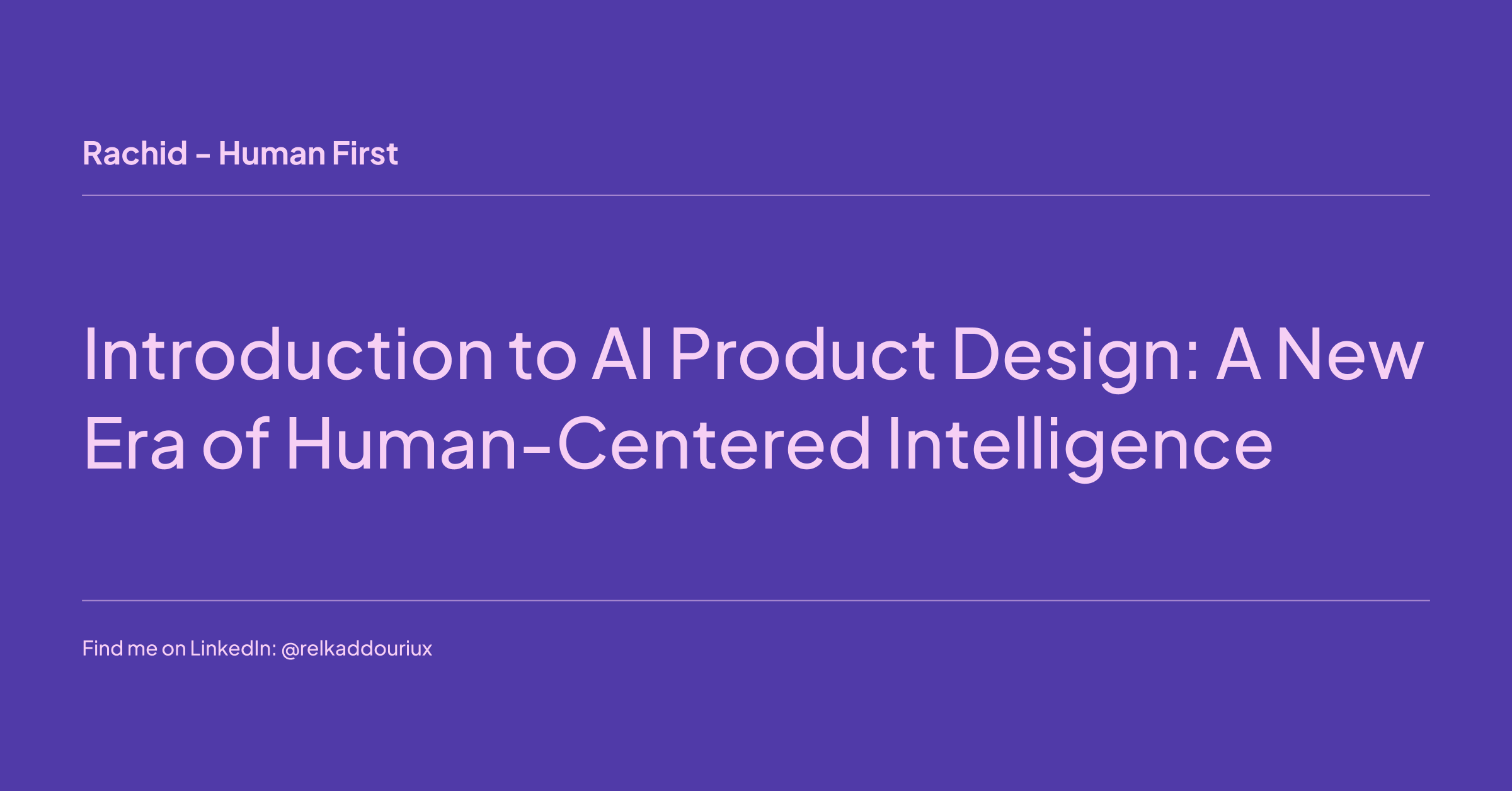 Introduction to AI Product Design: A New Era of Human-Centered Intelligence